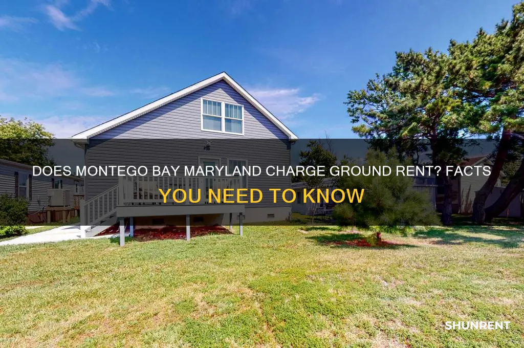 does montego bay maryland charge ground rent