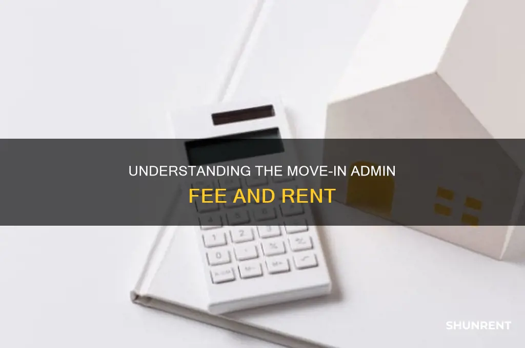 does move in admin fee apply to first month rent