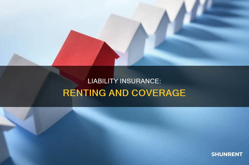 does my household liability insurance cover me if rented