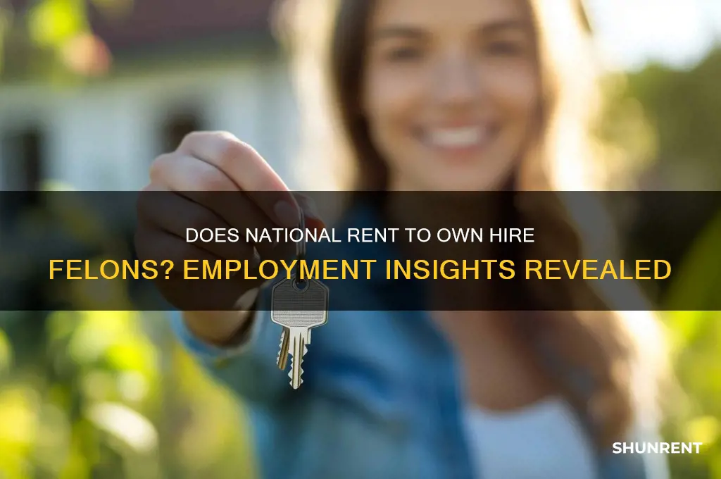does national rent to own hire felons