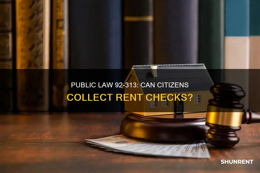 does public law 92-313 allow citizens to collect rent checks