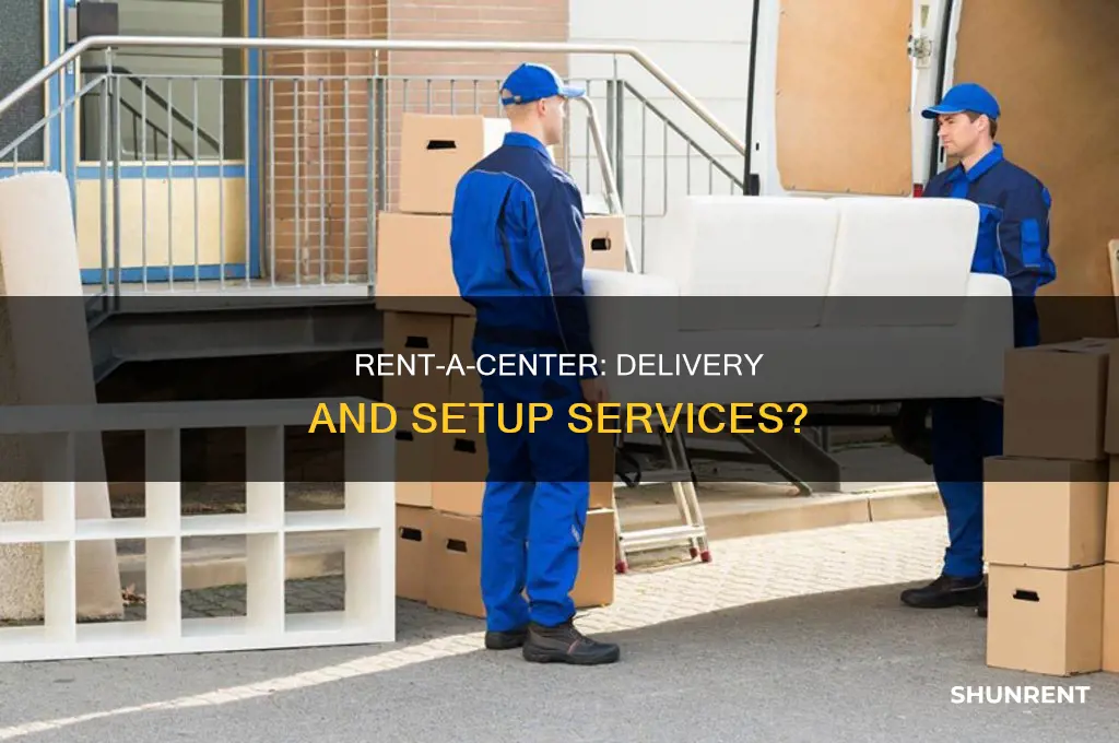 does rent a center deliver and set up