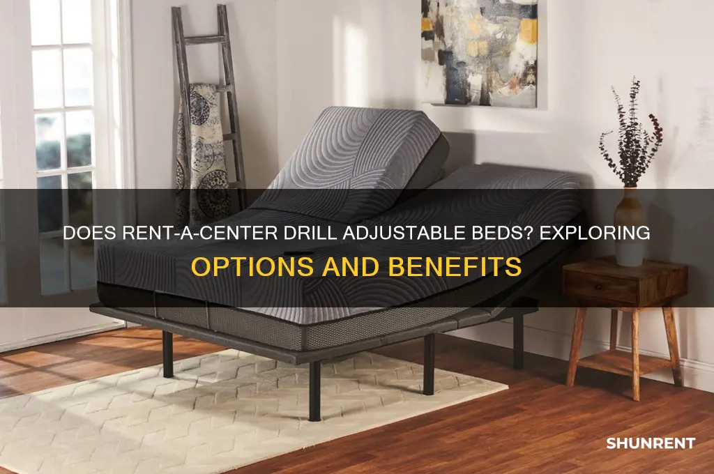 does rent a center drll adjustable neds