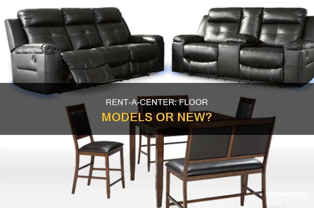 does rent a center give you floor model or new