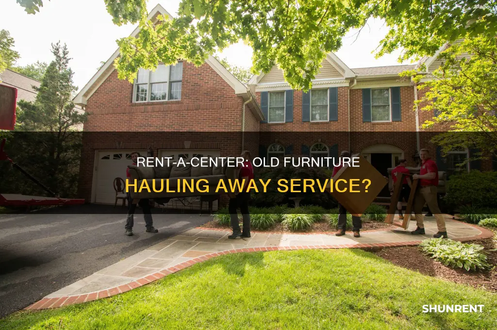 does rent a center haul away old furniture