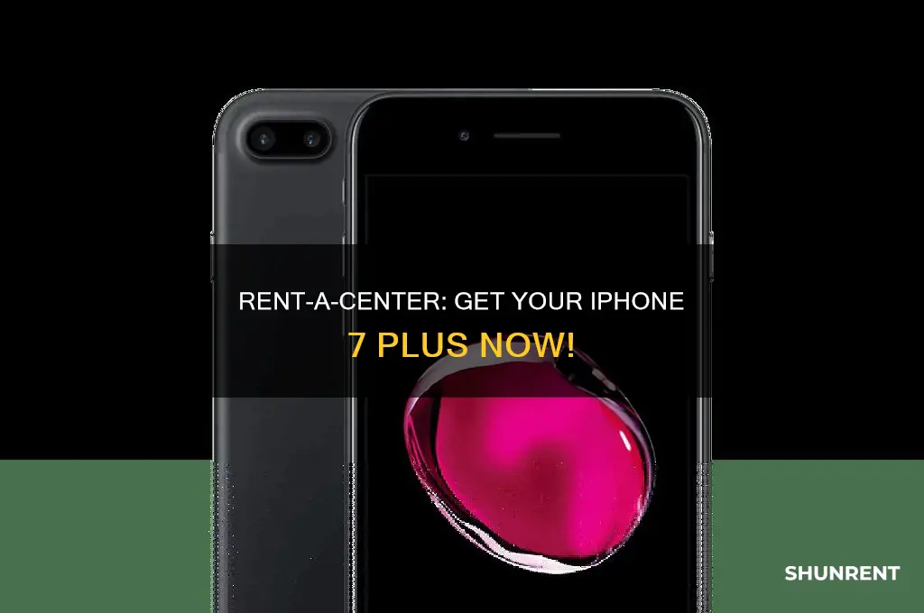 does rent-a-center have iphone 7 plus