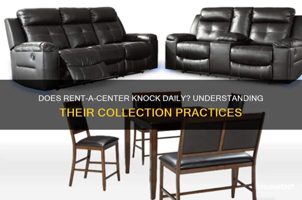 does rent a center knock every day