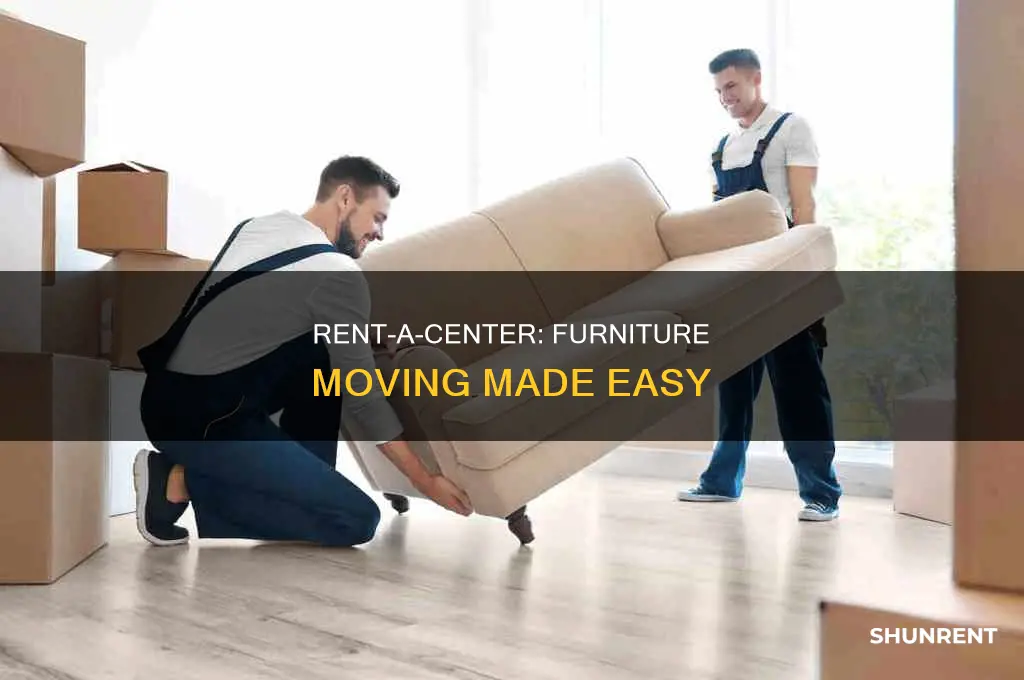 does rent a center move your furniture when you move