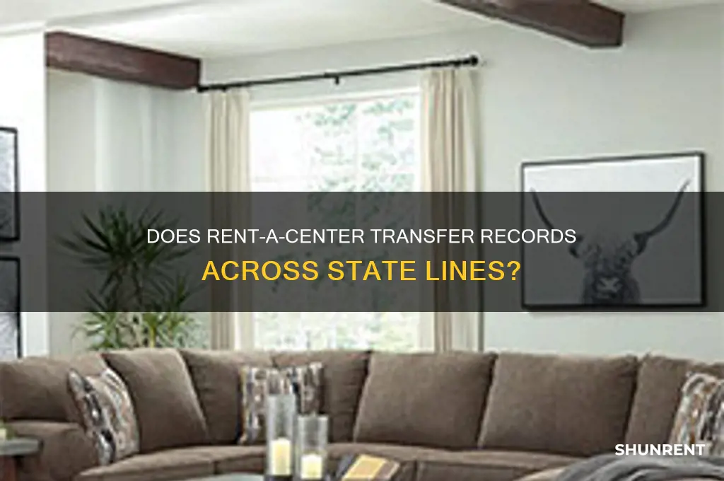 does rent a center records transfer states