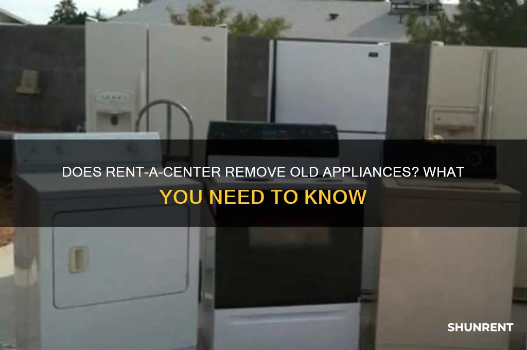 does rent a center remove old appliances