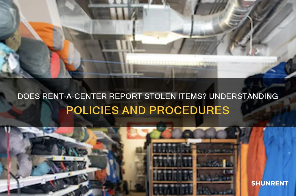does rent a center report items stolen