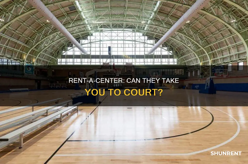 does rent a center take you to court