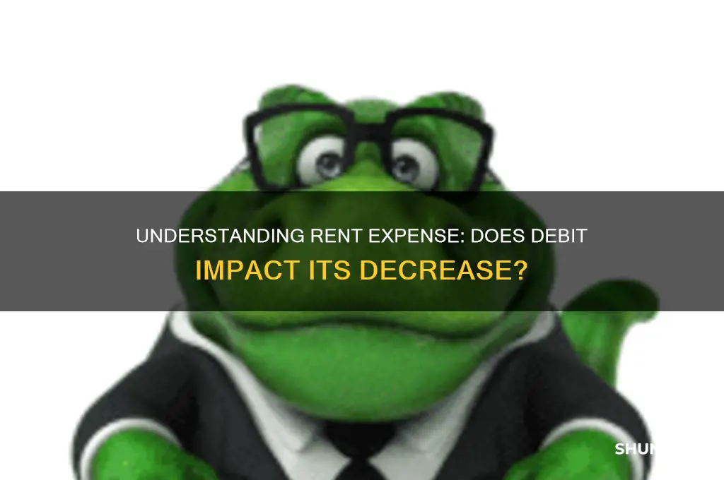 does rent expense decrease with a debit