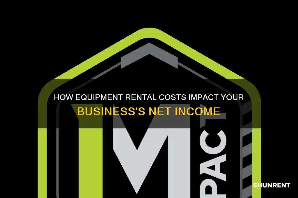 does rent for equipment affect net income
