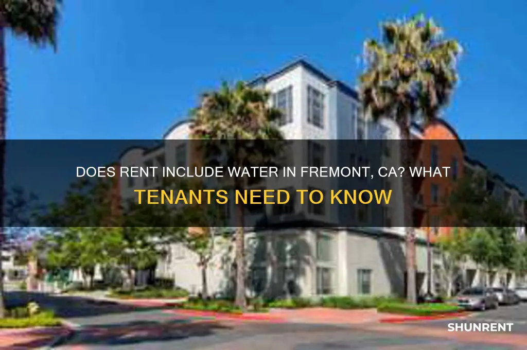 does rent includes water in fremont ca