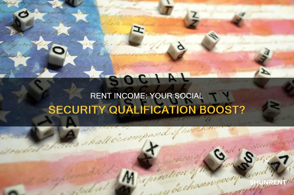 does rent income help you qulify for ss