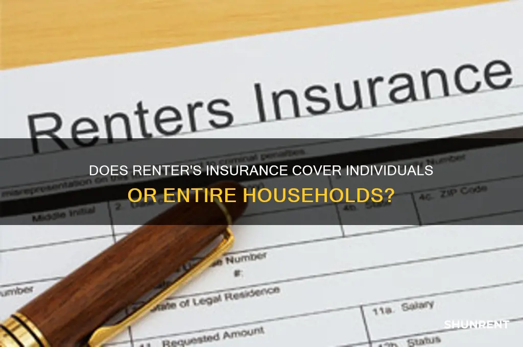 does renter insurance cover inidividuals or household