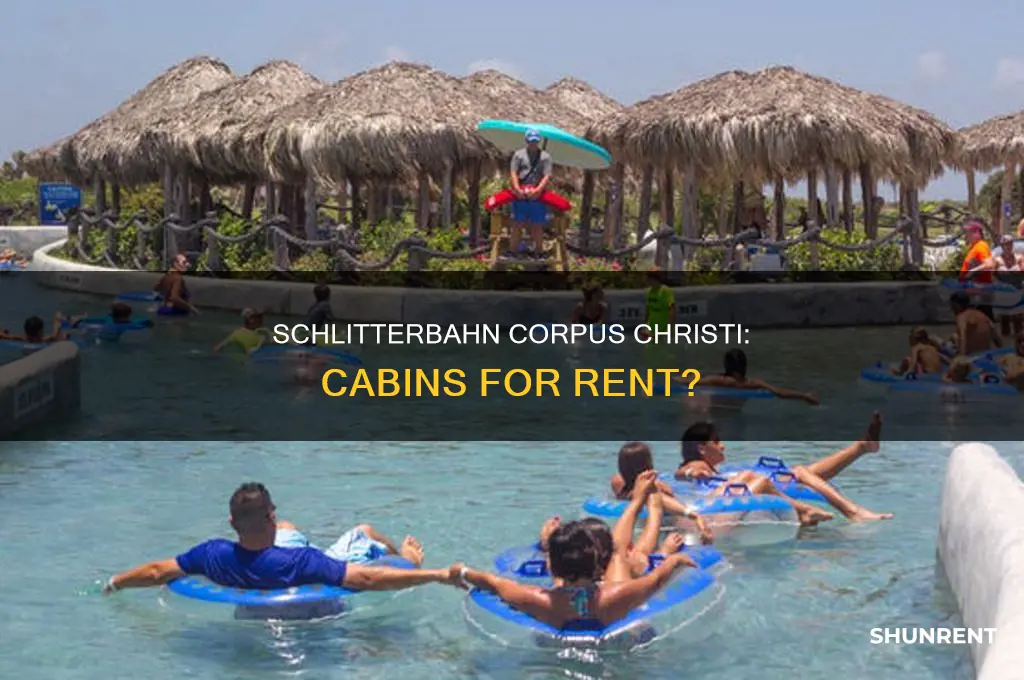 does schlitterbahn corpus christi have cabins to rent