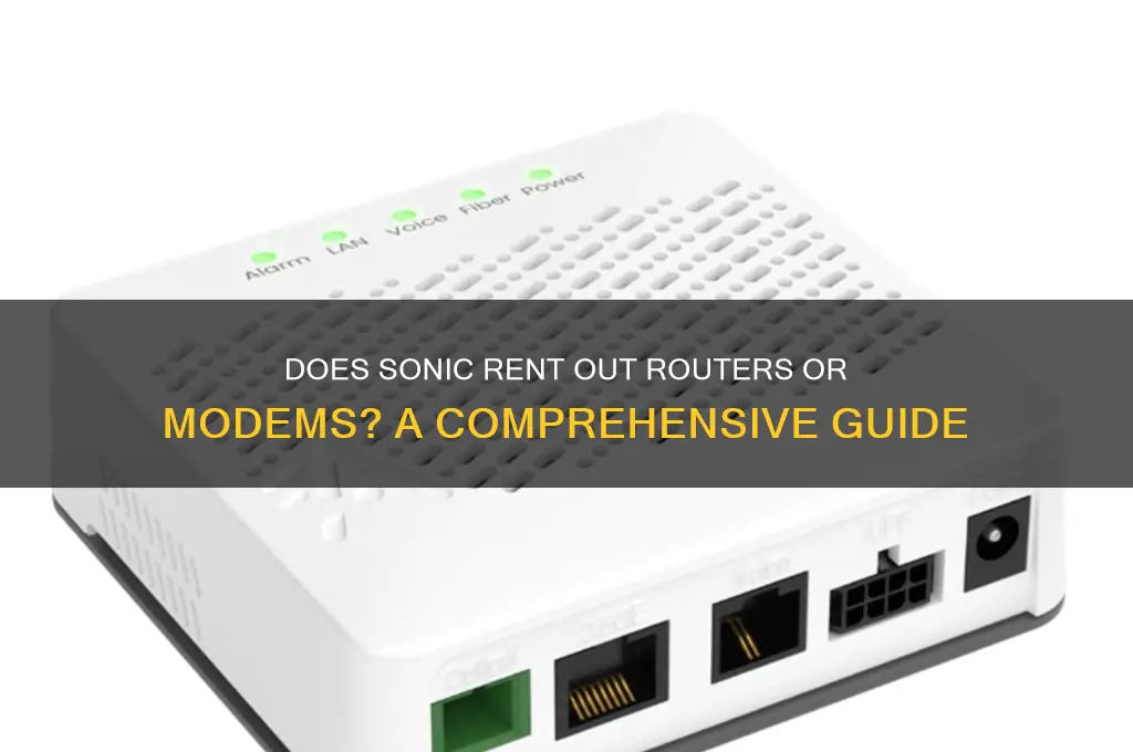 does sonic rent out router or modem