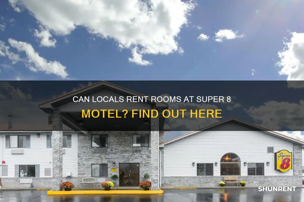 does super 8 motel rent to locals