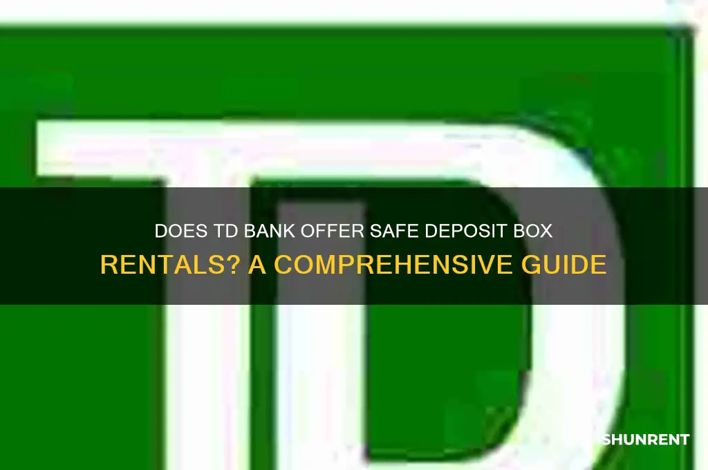 does td bank rent safty deposit boxes