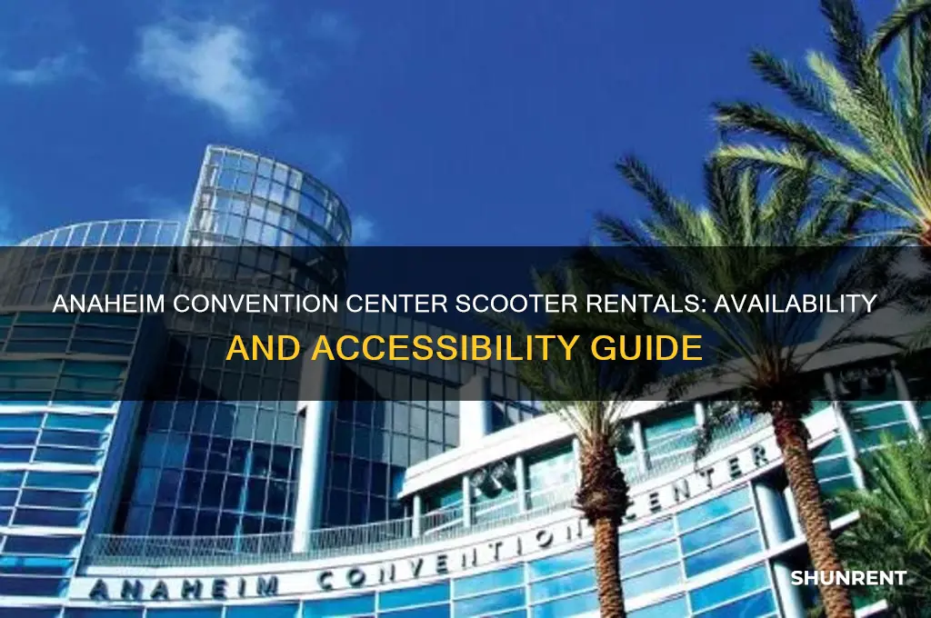 does the anaheim convention center rent scooters