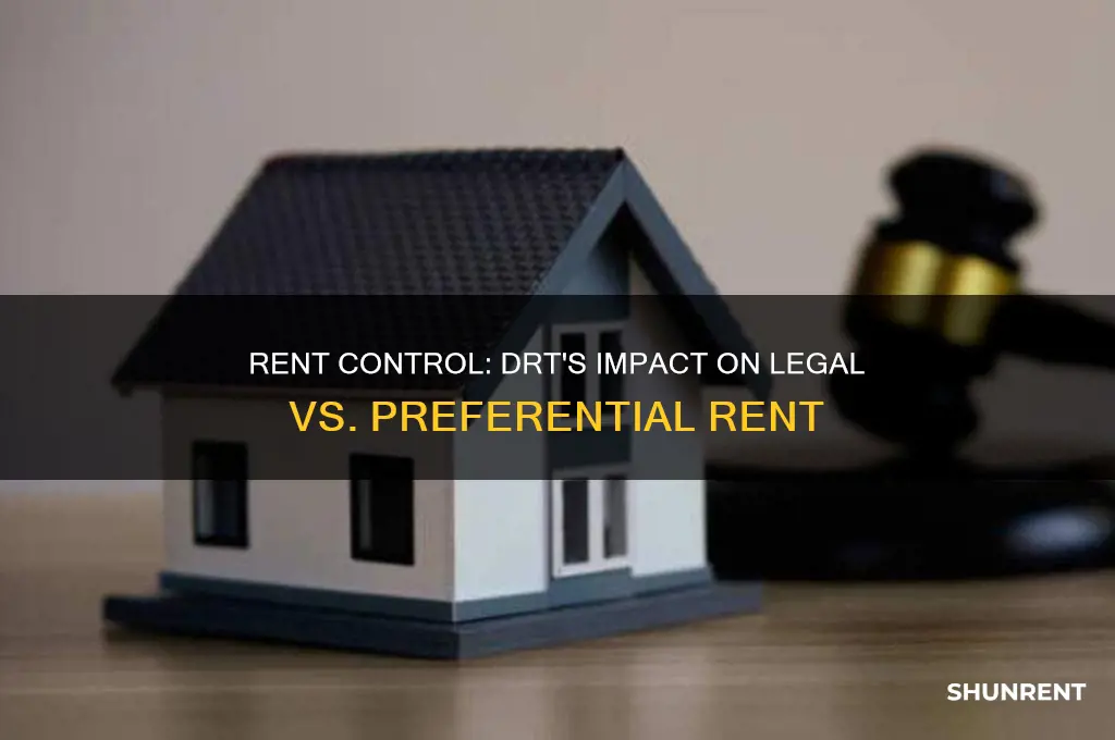 does the drt apply legal rent or preferral rent