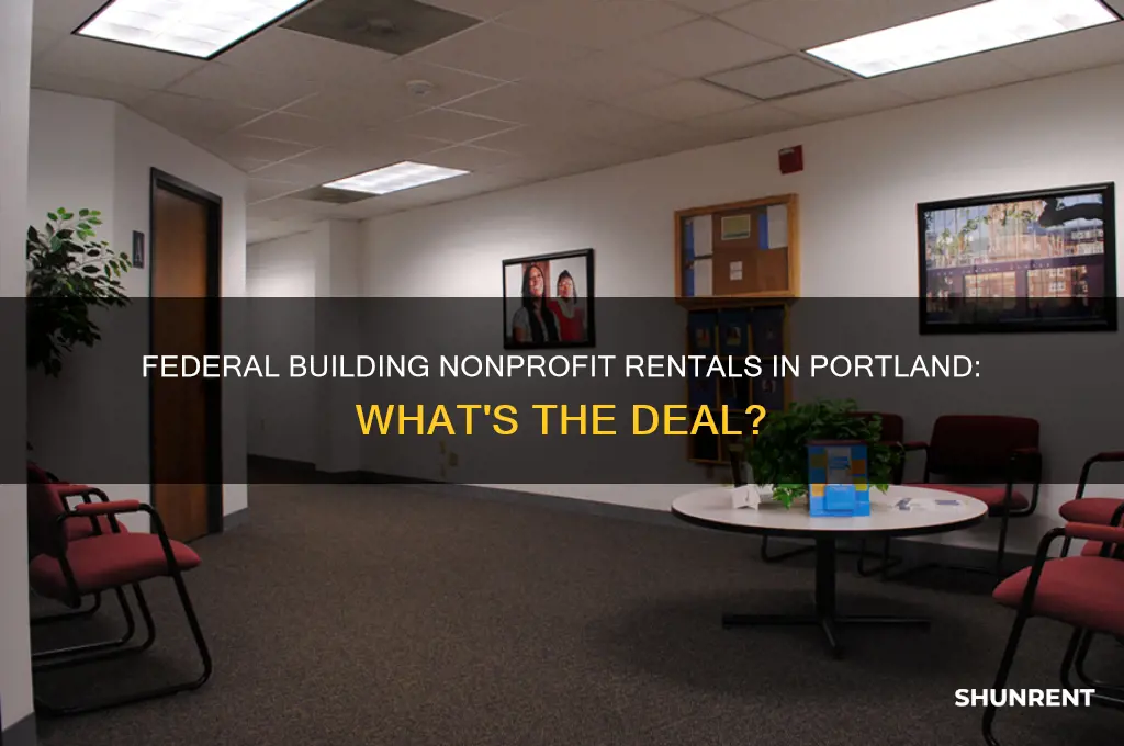 does the federal building rent to nonprofits in portland