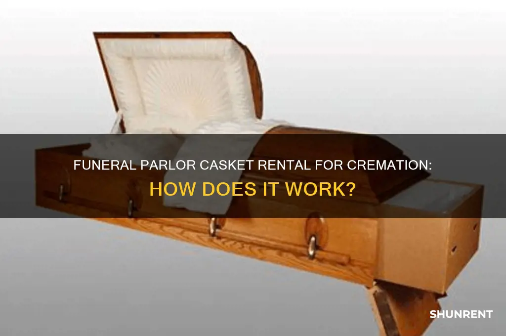 does the funeral parlor rent caskets for people being creamated