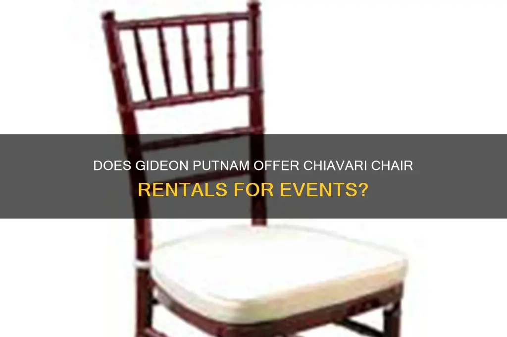 does the gideon putnam rent chiavari chairs