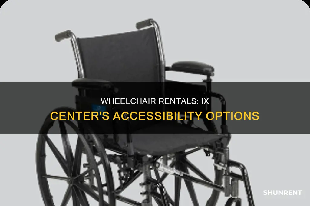 does the ix center rent wheel chairs or about