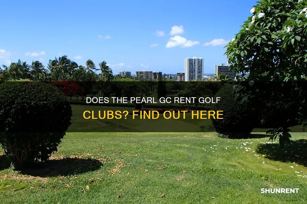 does the pearl gc rent golf clubs