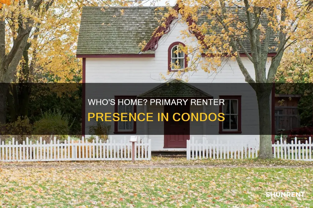does the primary condo renter have to be present