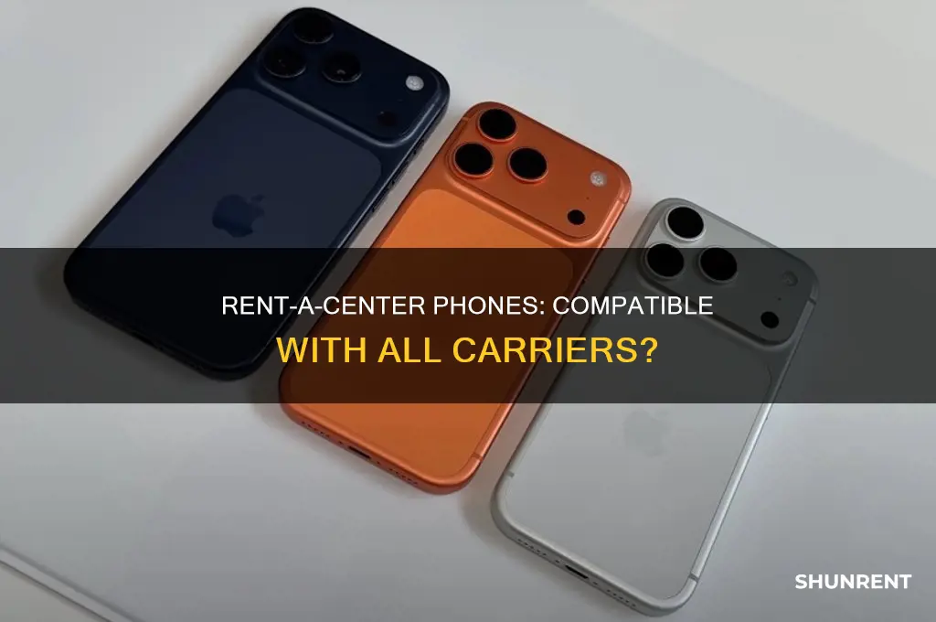 does the rent a center phones run off all carriers
