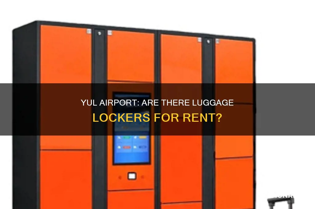 does the yul airport have luggage lockers to rent