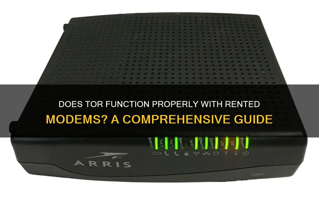 does tor work when renting a modem