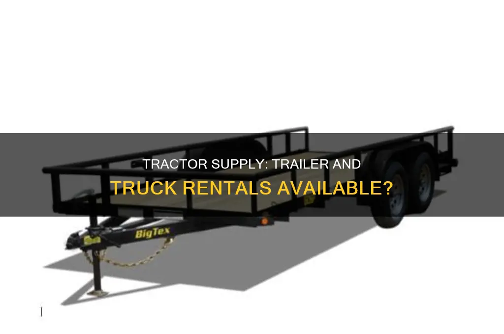 does tractor supply rent trailers and pickup trucks