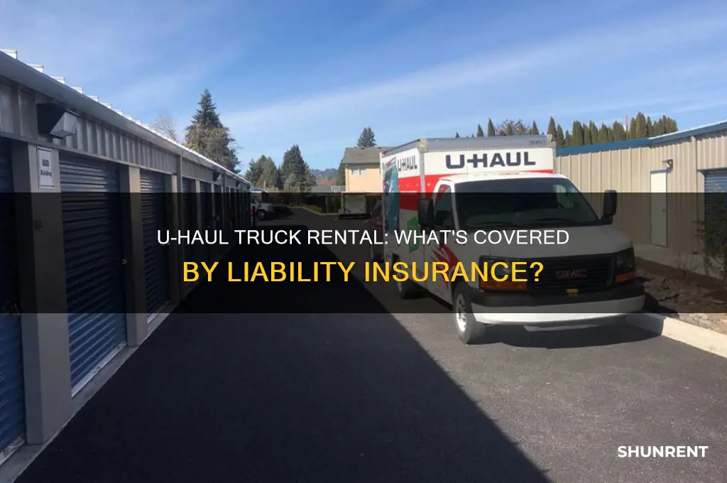 does uhaul have liability insurance when you rent a truck