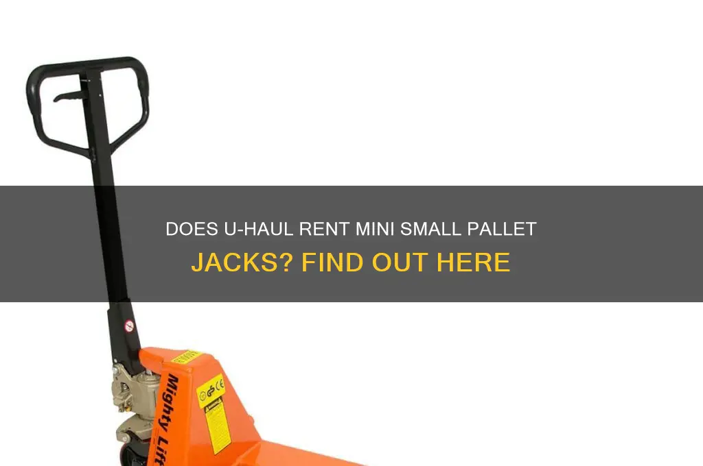 does uhaul rent mini small pallet jack