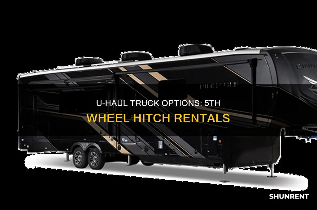 does uhaul rent trucks with 5th wheel hitches