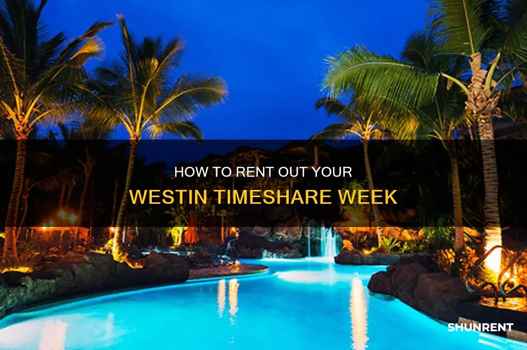 does westin allow renting out your timeshare week