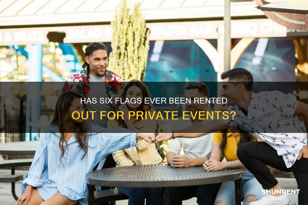 has a six flags ever been rented