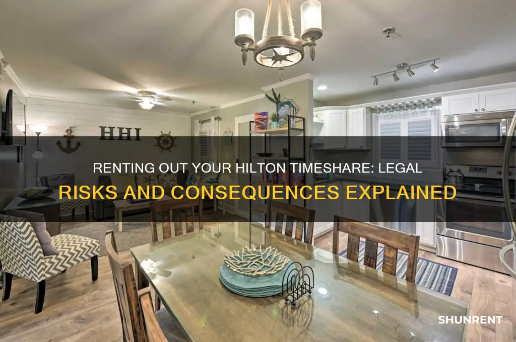 has anyone gotten in trouble renting out their hilton timeshare