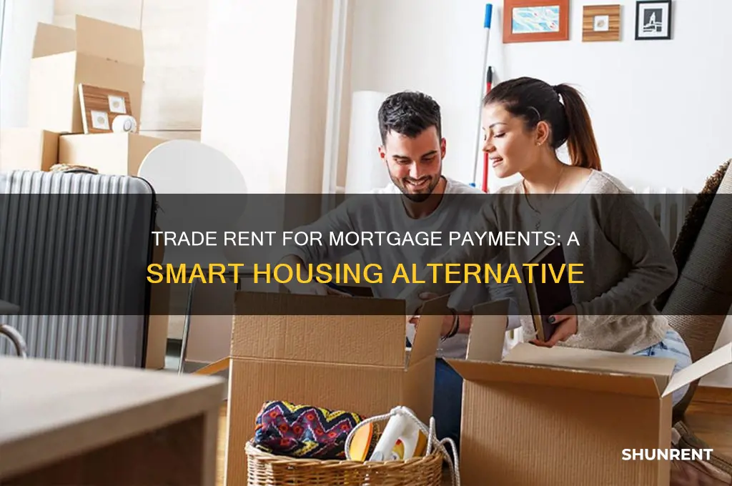 have someone make the mortgage payments in place of rent