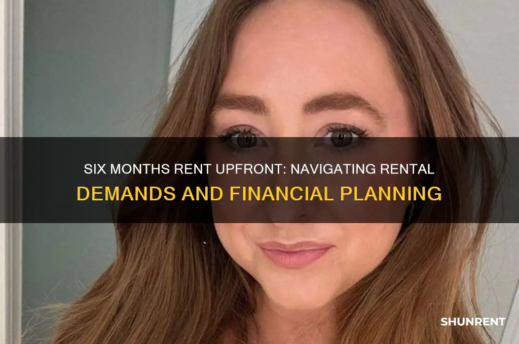 have to show 6 months rent up front