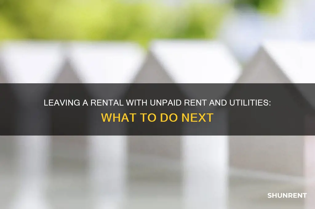 have you ever left a residence owing rent utilities