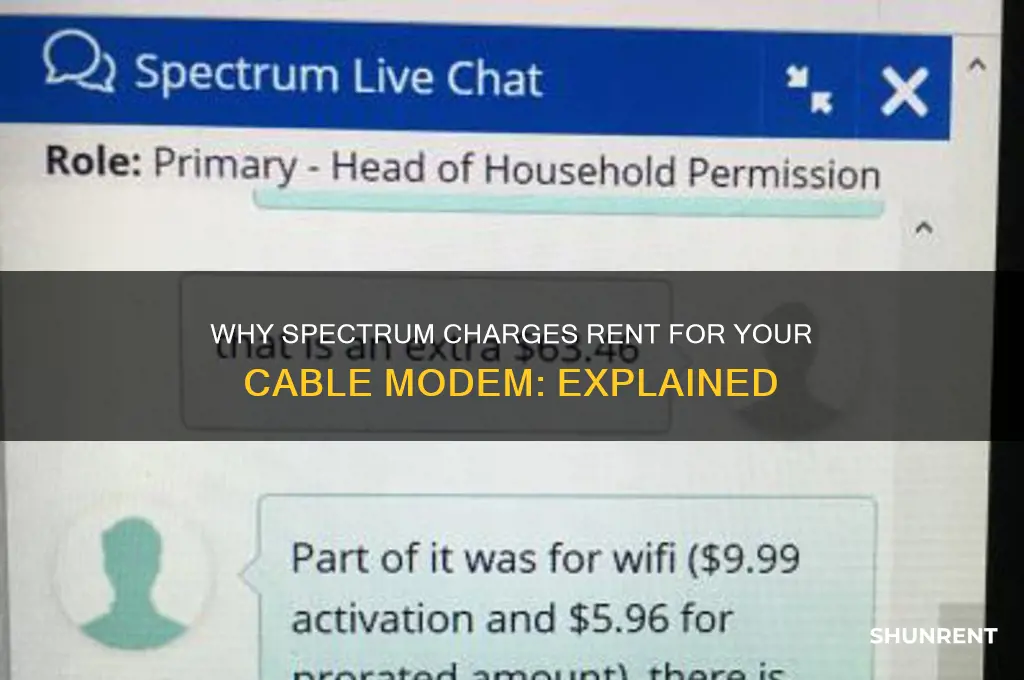 how come spectrum is charging rent for my cable modem