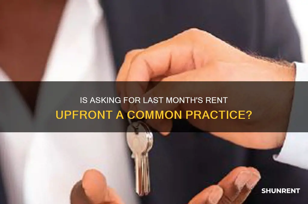 how common is asking for last months rents up front