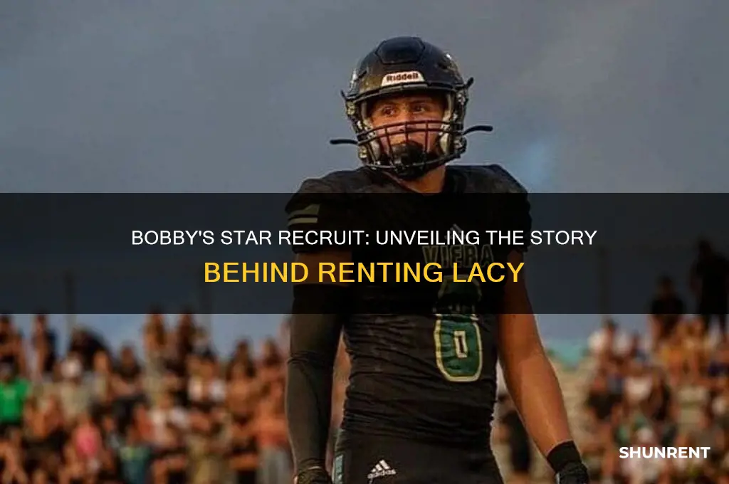 how did bobby recruit star in renting lacy