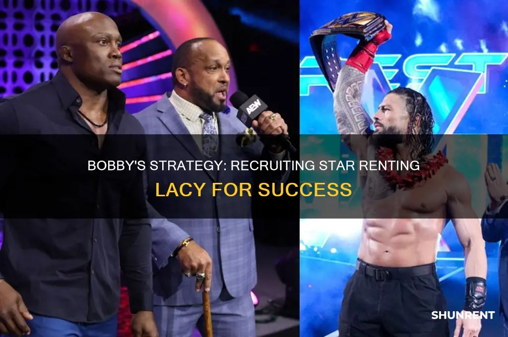 how did bobby recruit star renting lacy